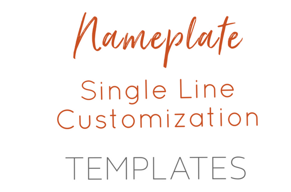 Nameplate - Single Line Customization Templates